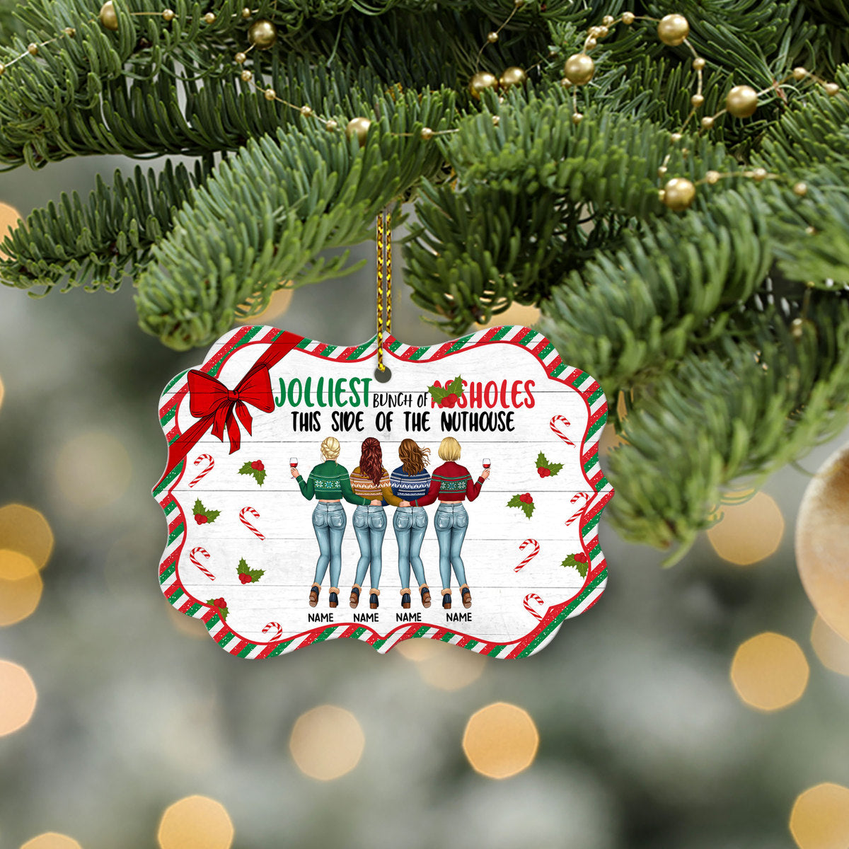 89Customized Jolliest bunch of @ssholes this side of the nuthouse Personalized Ornament