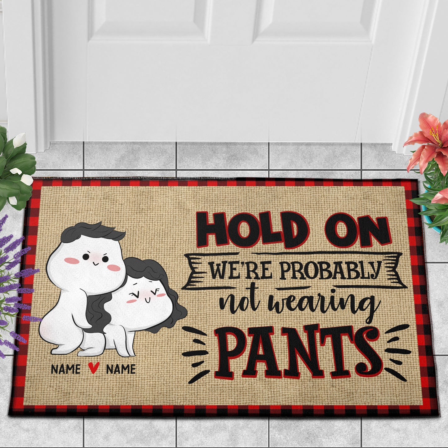 89Customized Hold on we're probably not wearing pants personalized doormat