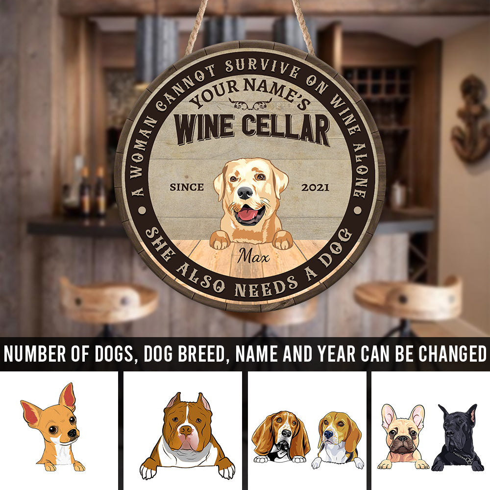 89Customized A woman cannot survive on wine alone she also needs dogs Customized Wood Sign