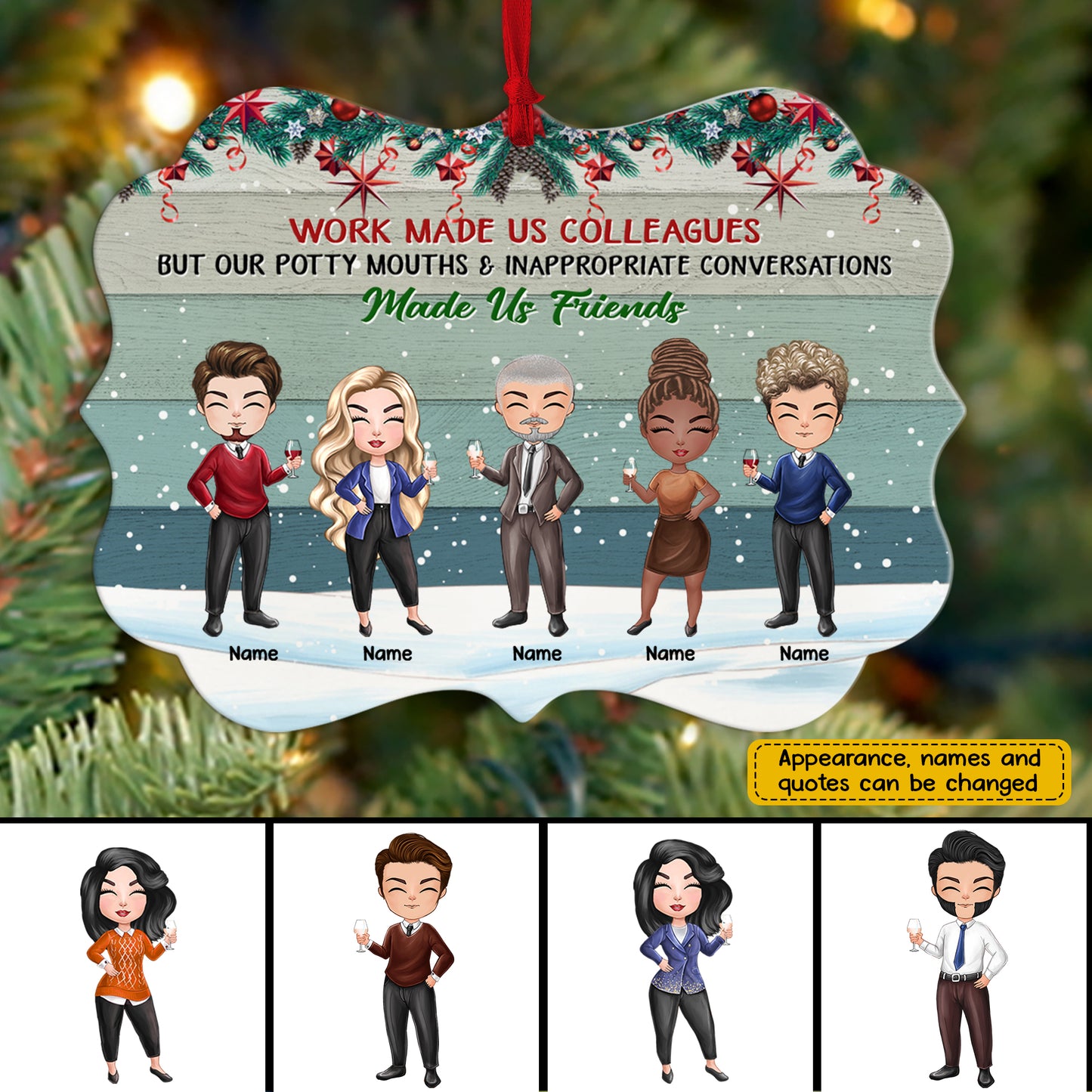 89Customized Work made us colleagues but our potty mouths & inappropriate conversations made us friends Personalized Ornament