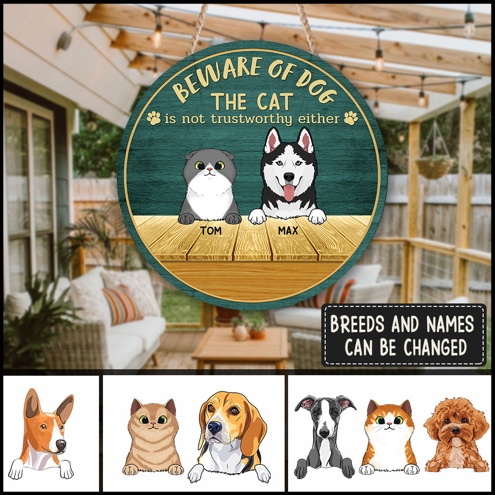 89Customized Beware Of Dogs The Cats Are Not Trustworthy Either Personalized Wood Sign