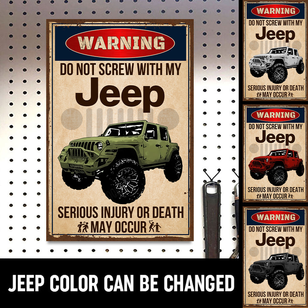 89Customized Do not screw with my jeep serious injury or death may occur Personalized Printed Metal Sign