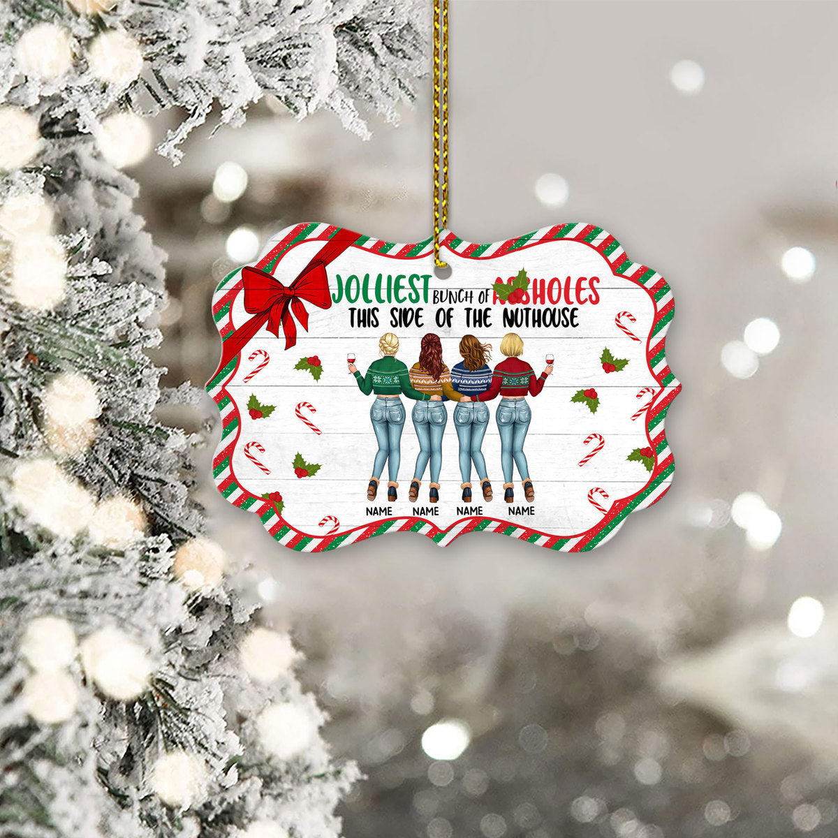 89Customized Jolliest bunch of @ssholes this side of the nuthouse Personalized Ornament
