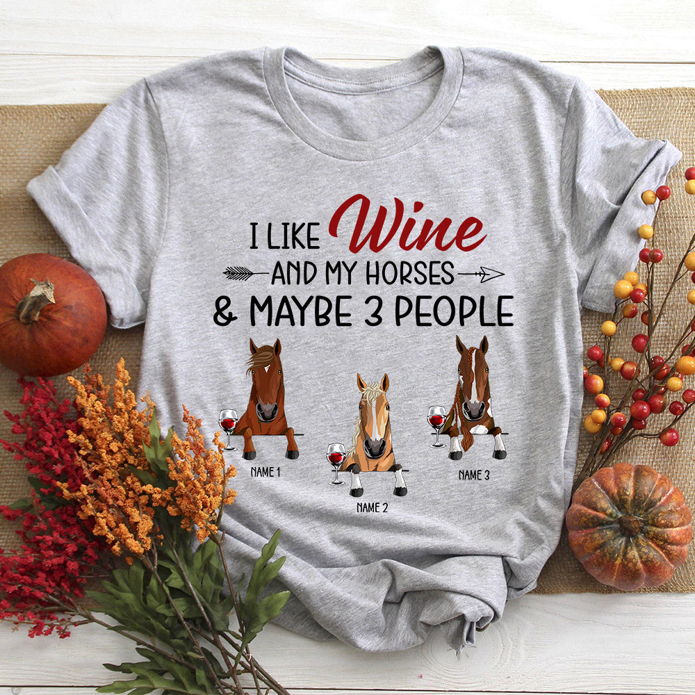 89Customized I Like Horses And Wine And Maybe 3 People Personalized Shirt