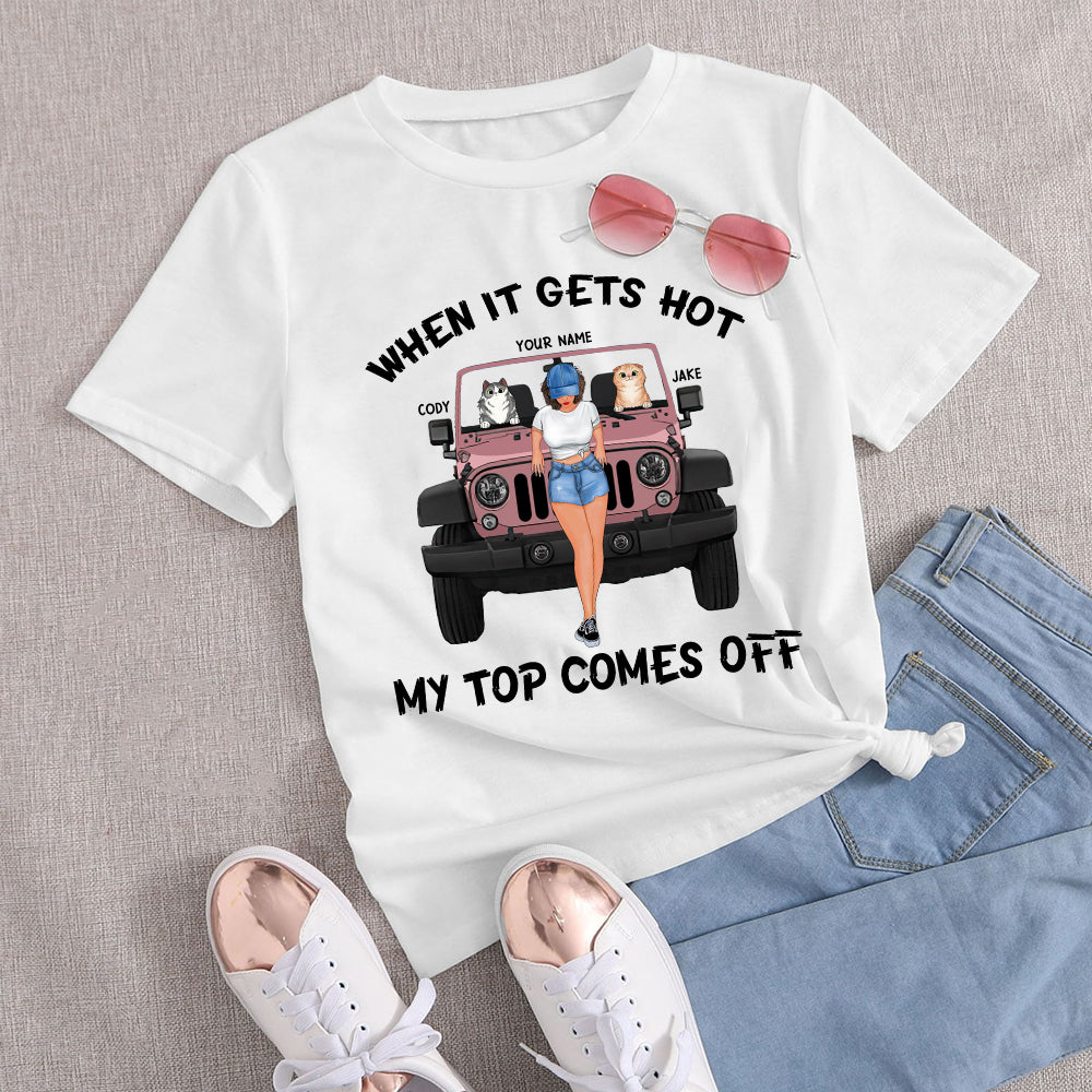 89Customized When It Gets Hot My Top Comes Off Funny Jeep Girl Personalized Shirt