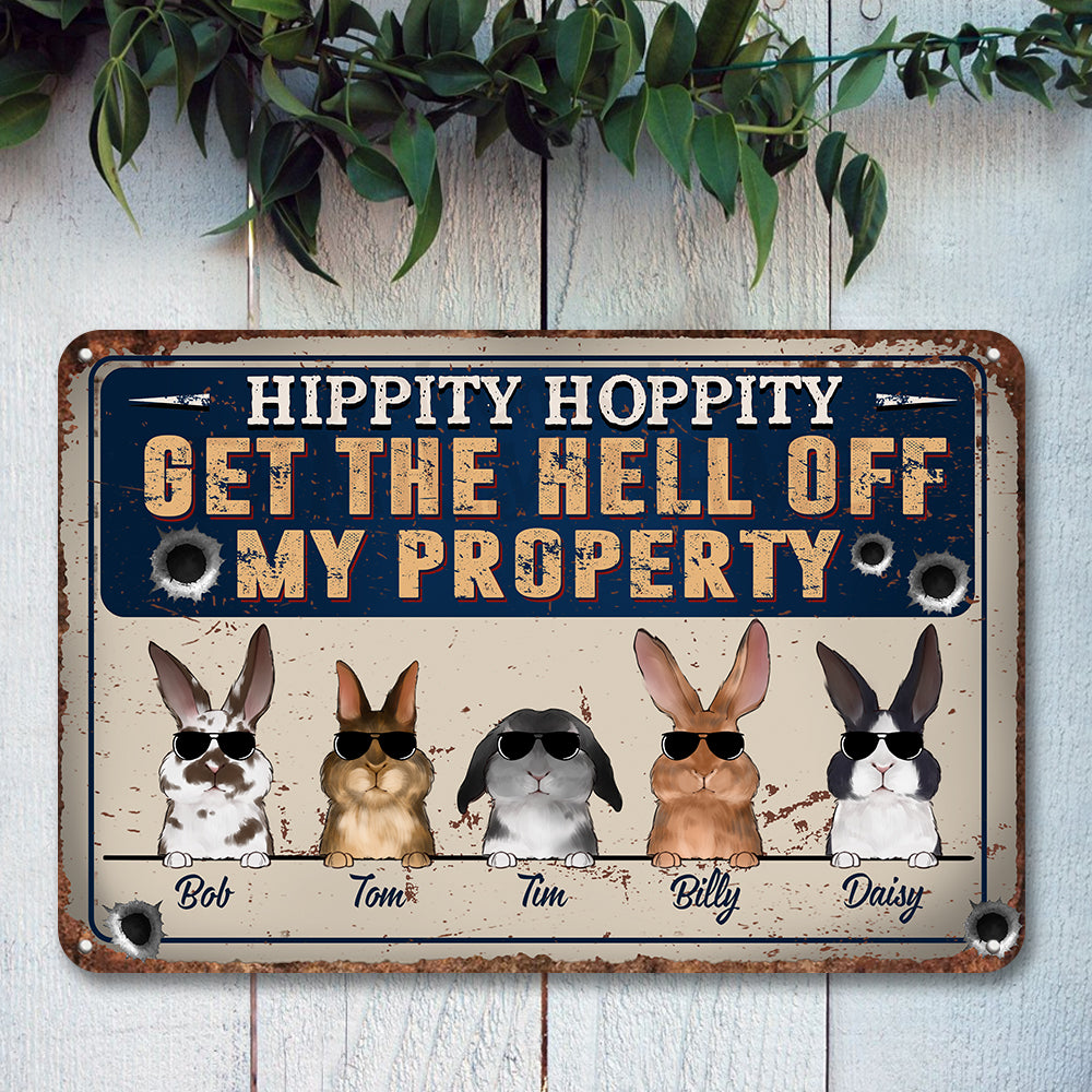89Customized Hippity Hoppity Get the hell off my property Rabbit Lovers Personalized Printed Metal Sign