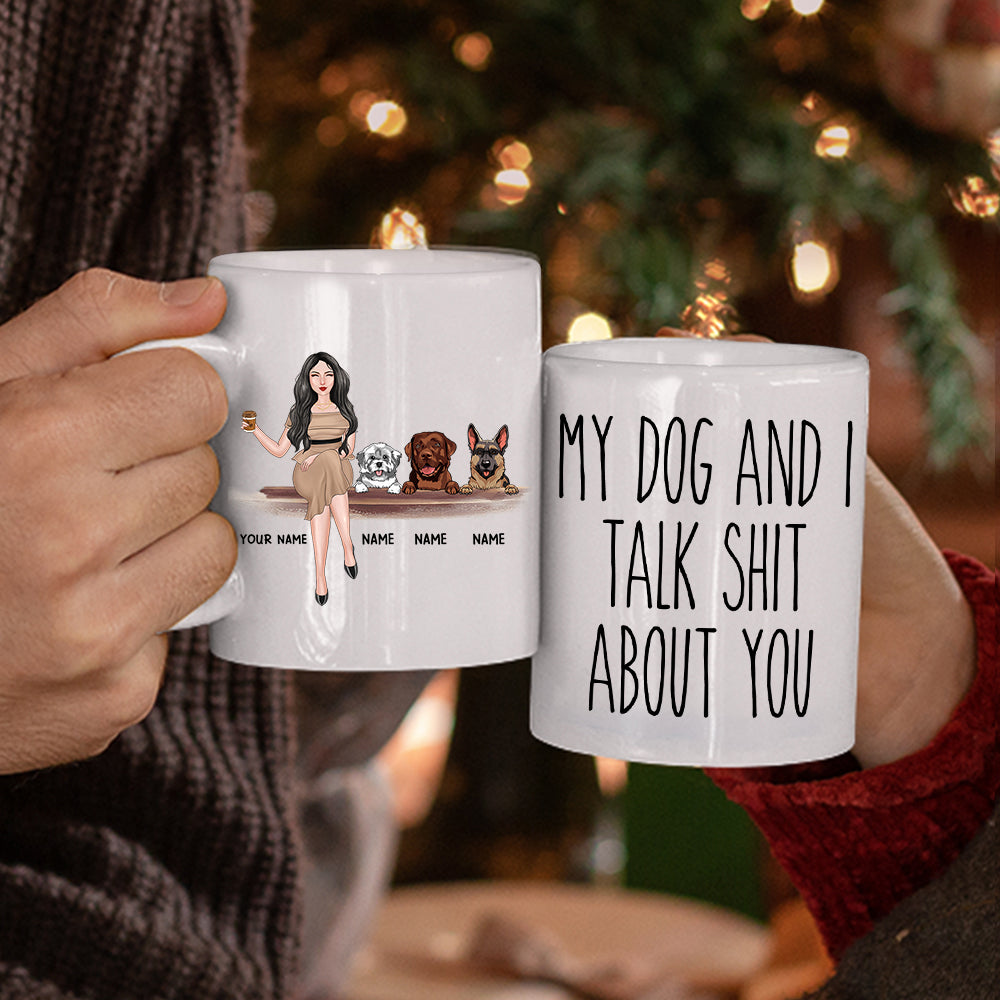 89Customized My Dog and I Talk About You Personalized Mug