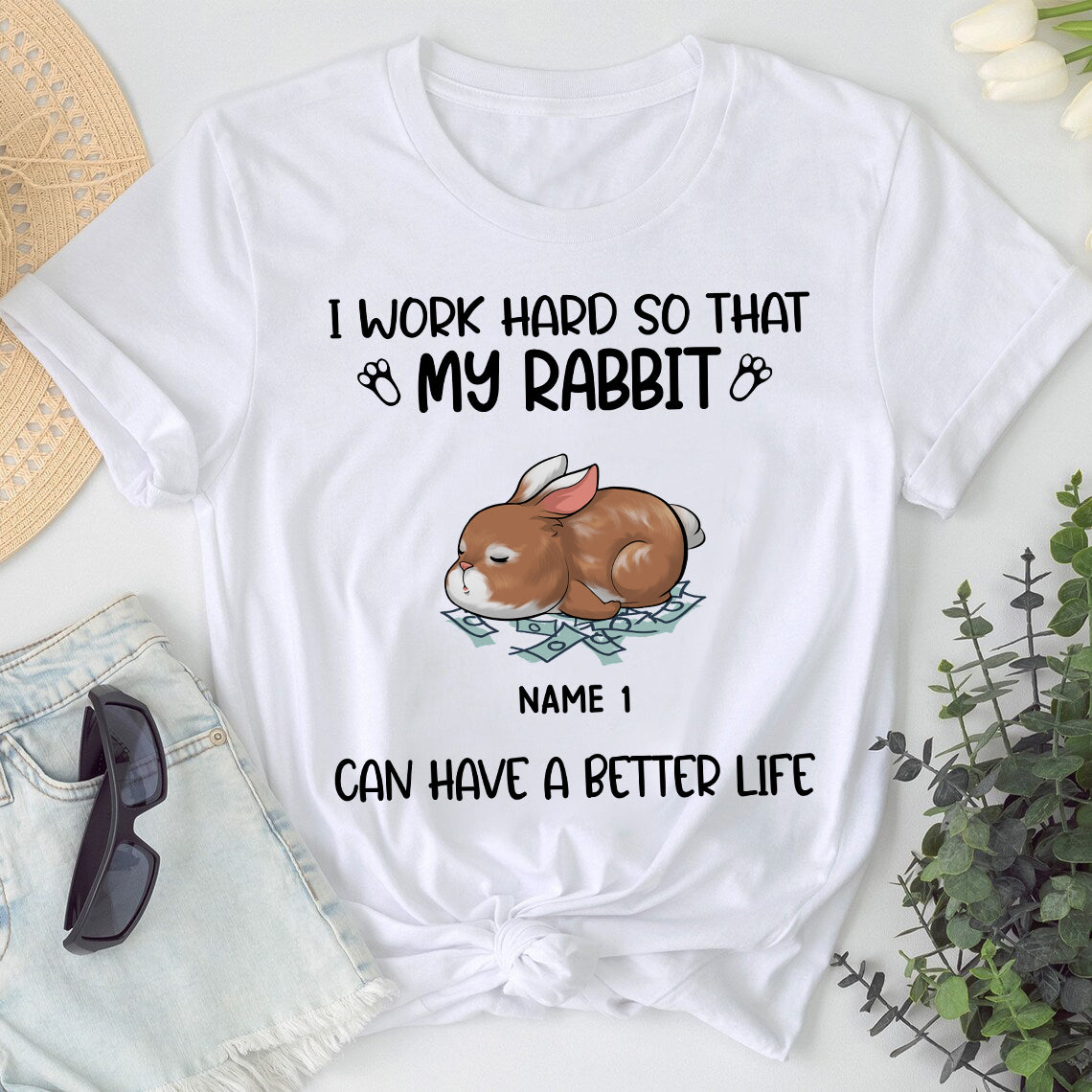 89Customized I work hard so that my rabbits can have a better life Personalized Shirt