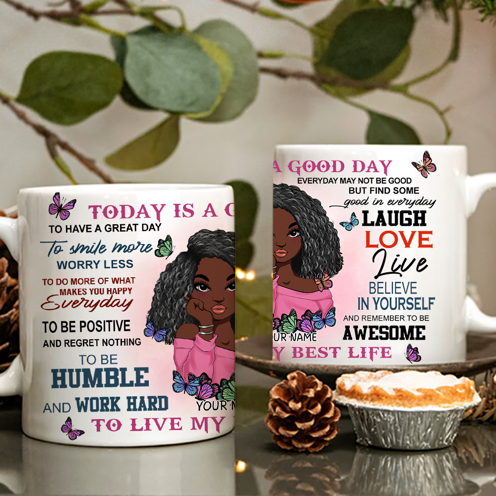 89Customized Today Is A Good Day To Live My Best Life Personalized Mug