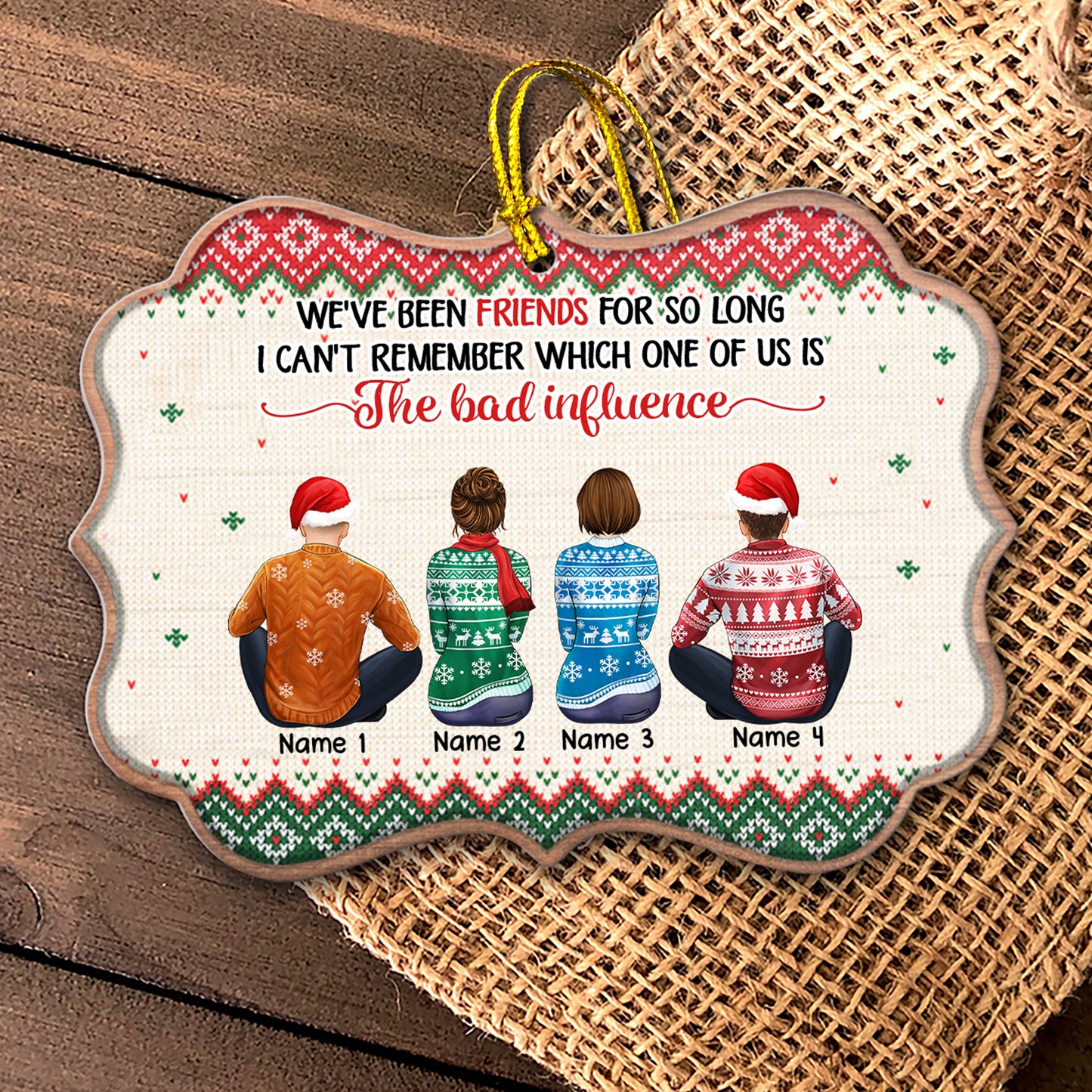 89Customized We've been friends for so long I can't remember which one of us is the bad influence Personalized Ornament