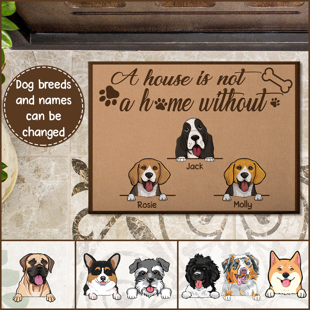89Customized House Is Not A Home Without My Dogs Personalized Doormat