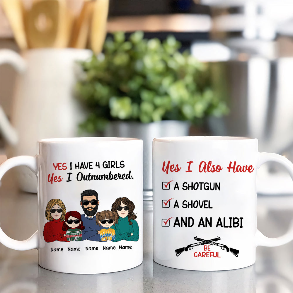 89Customized Yes I Have Daughters, Shovel, Alibi Personalized Mug