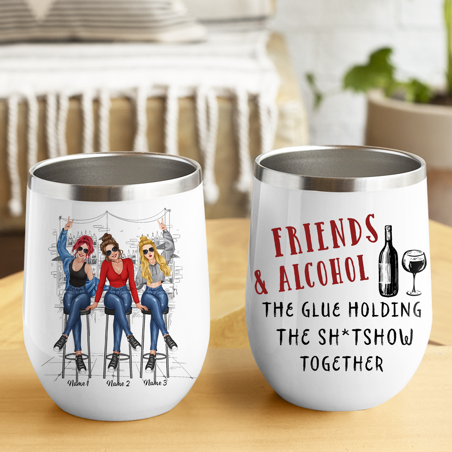 89Customized Friends and alcohol the glue holding the sh*tshow together personalized wine tumbler