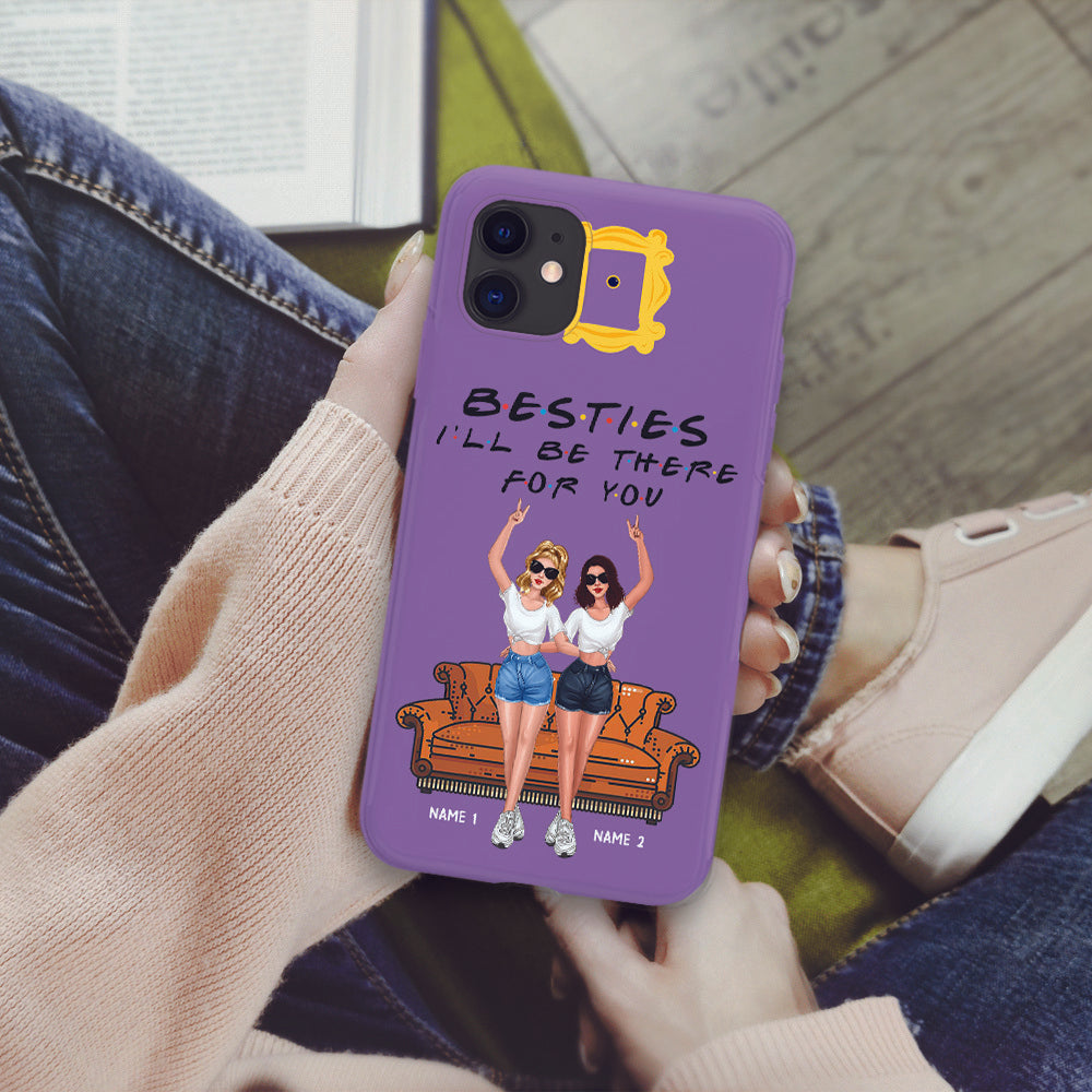 89Customized Besties I'll Be There For You Personalized Phone Case