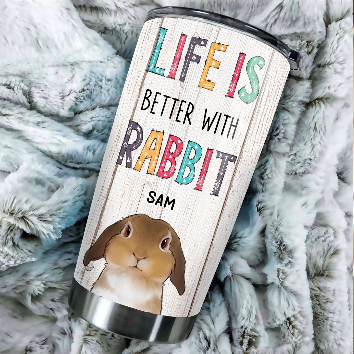 89Customized Life Is Better With My Rabbits Personalized Tumbler
