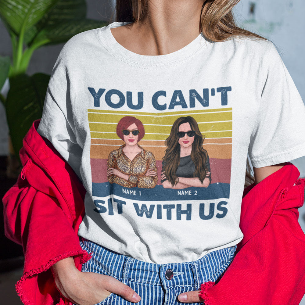 89Customized You can't sit with us Tshirt