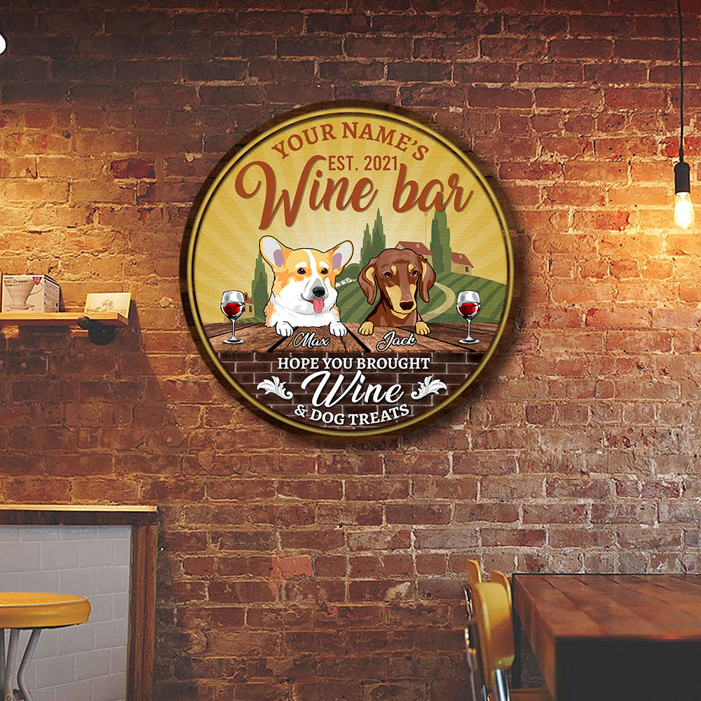 89Customized Hope you brought wine and dog treats Customized Wood Sign