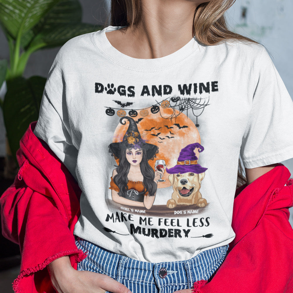 89Customized Dogs and wine make me feel less murdery 2 Customized Shirt