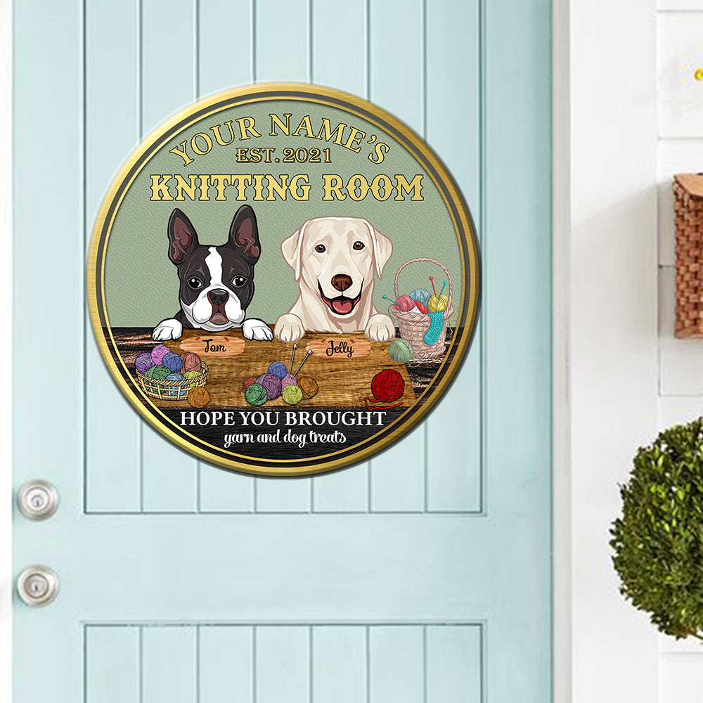 89Customized Dog knitting room Hope you brought yarn and dog treats personalized wood sign