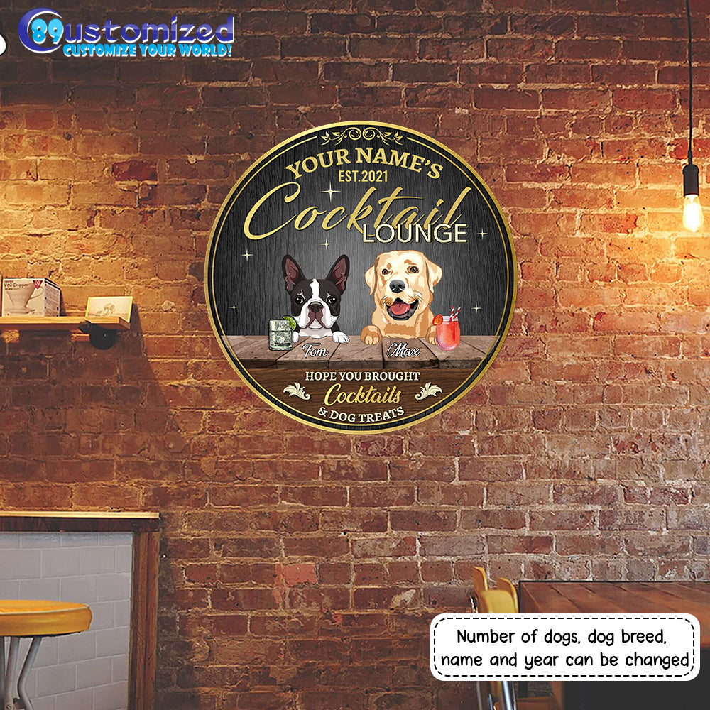 89Customized Cocktail lounge Hope you brought cocktails and dog treats Customized Wood Sign