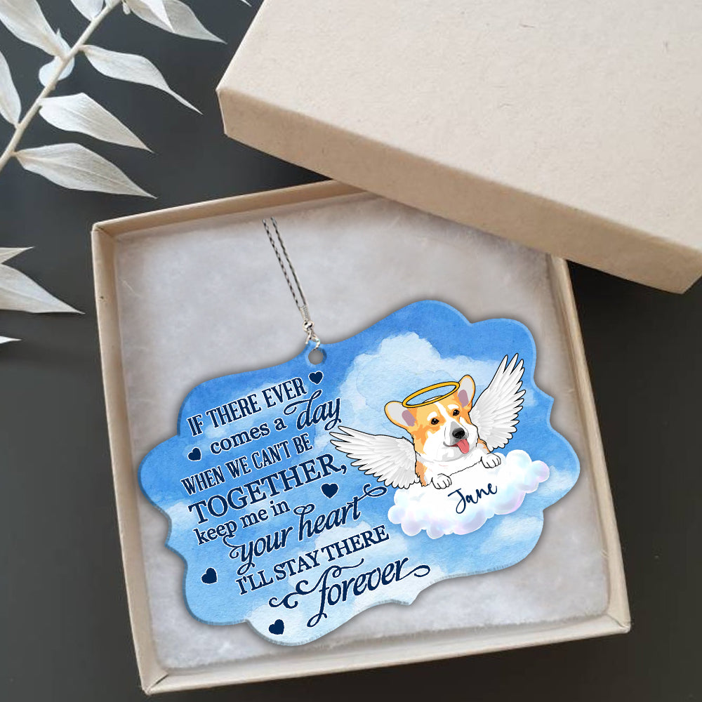 89Customized If there ever comes a day when we can't be together keep me in your heart I'll stay there forever Car Ornament 2 Sides
