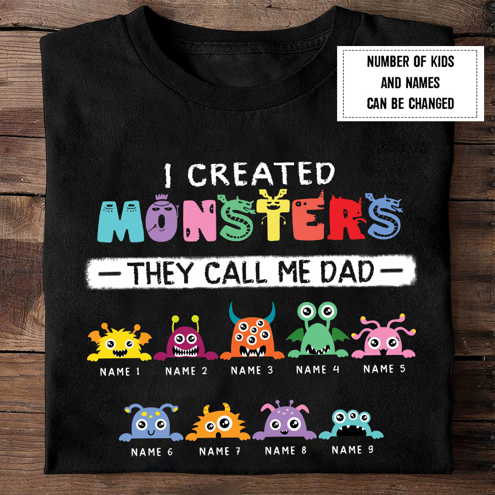 89Customized I created monsters they call me dad personalized shirt