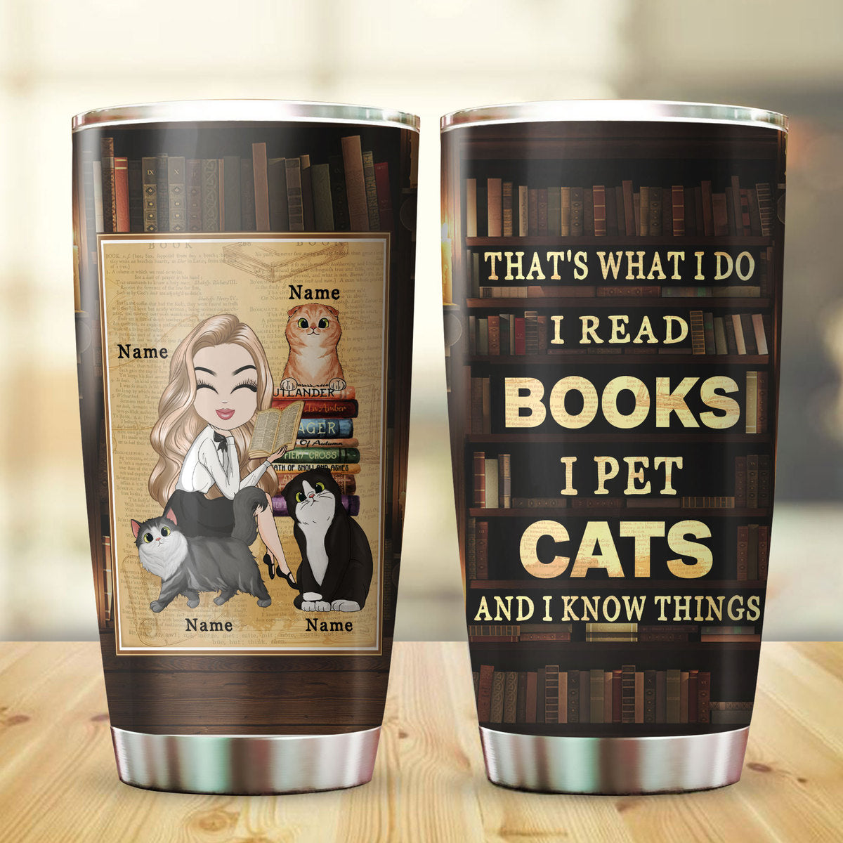 89Customized That's what I do I read books I pet cats and I know things Personalized Tumbler