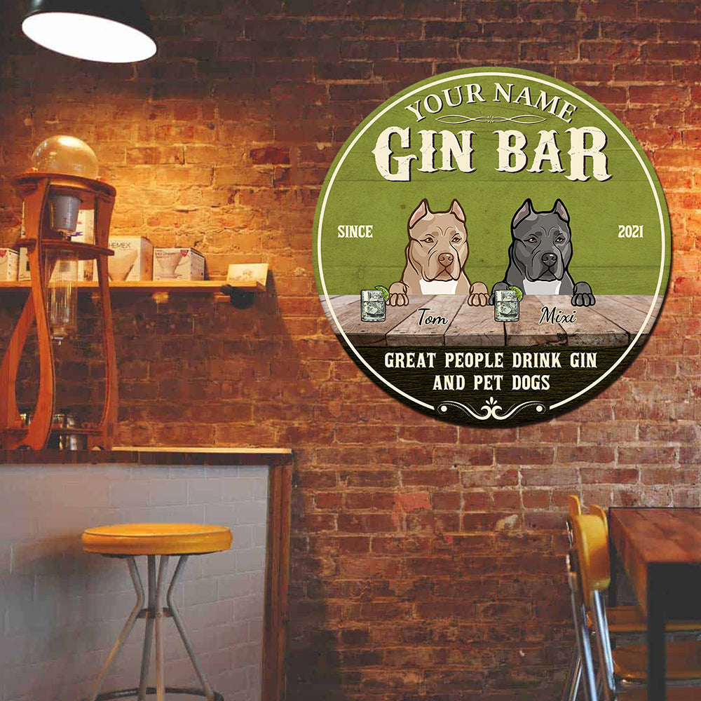 89Customized Great people drink gin and pet dogs Customized Wood Sign