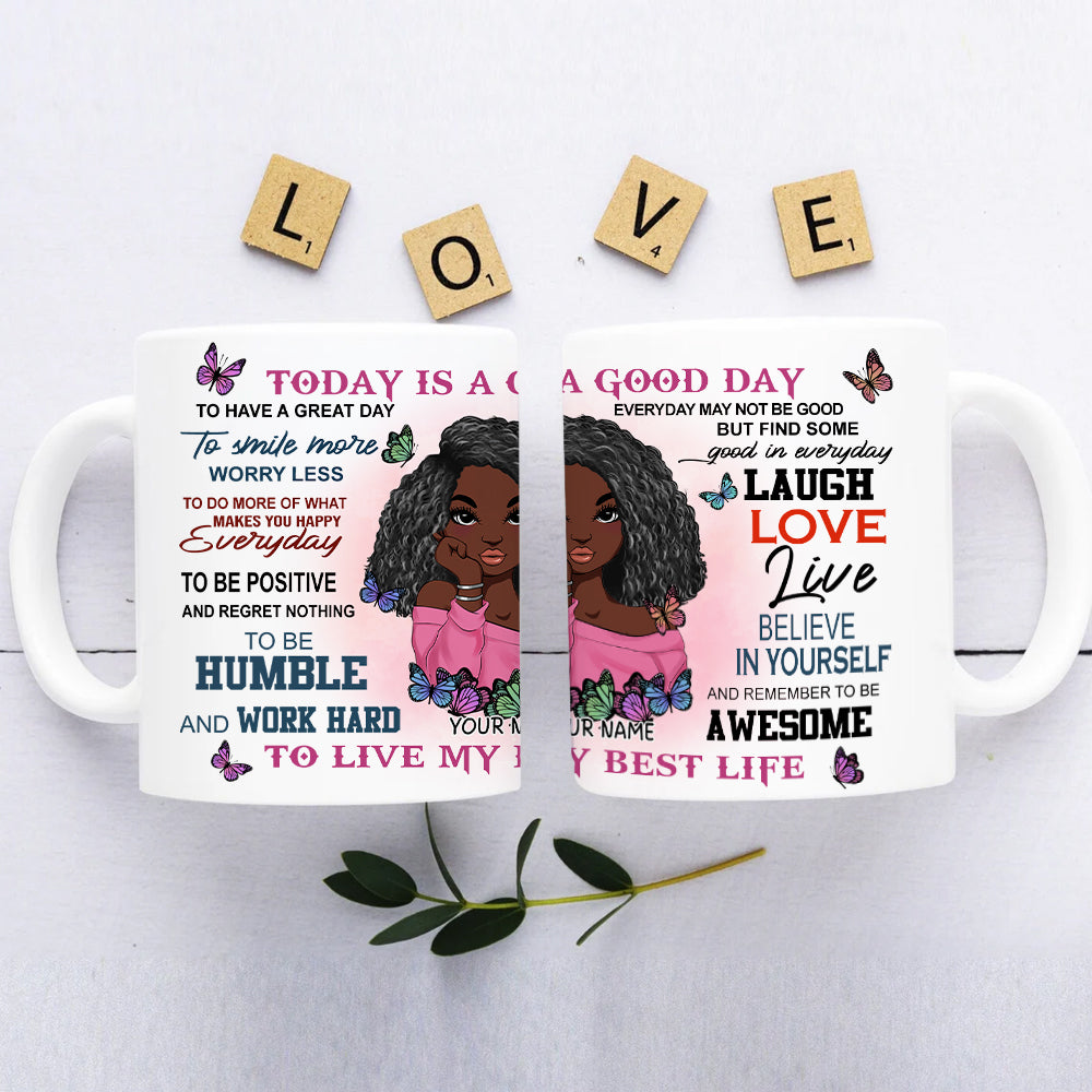 89Customized Today Is A Good Day To Live My Best Life Personalized Mug