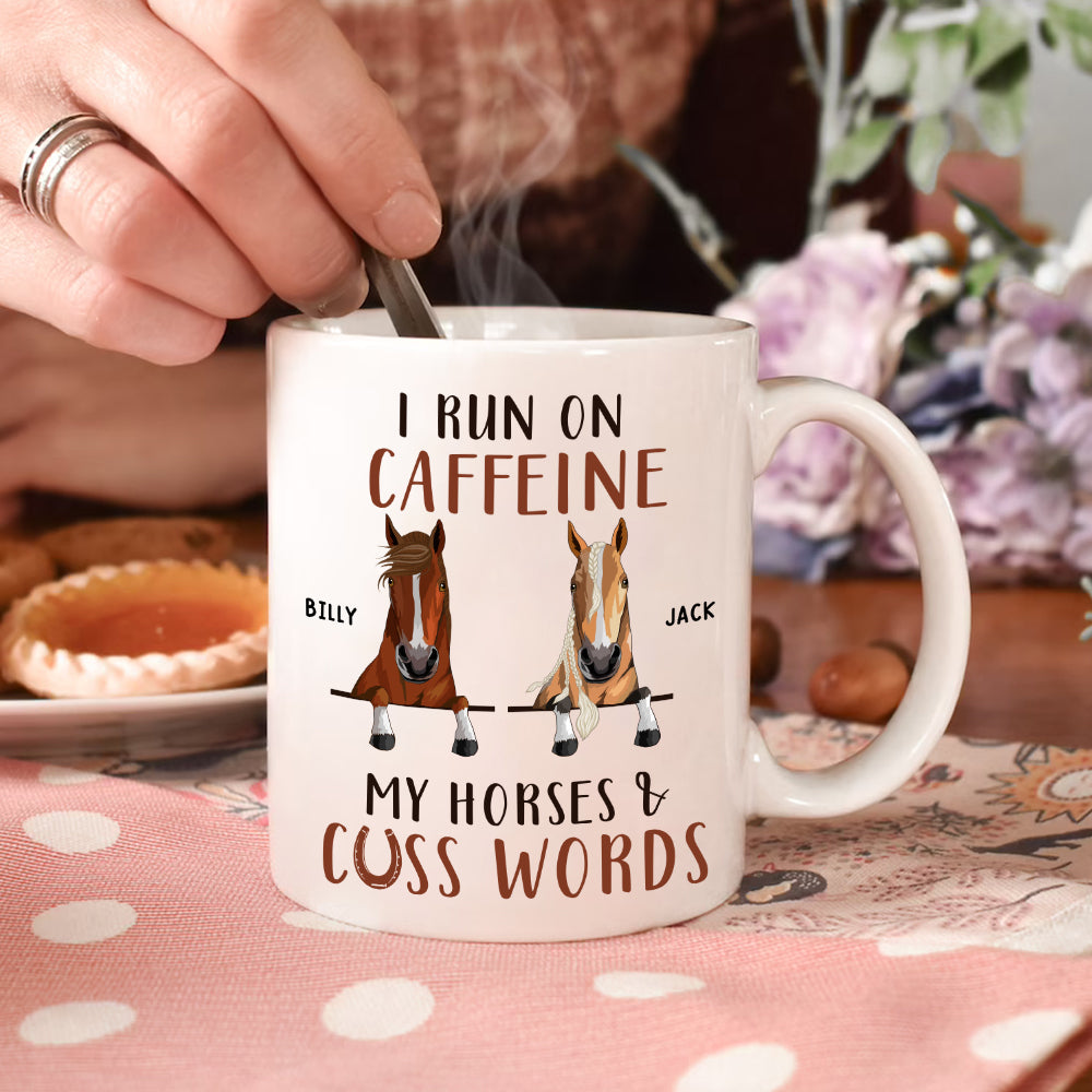 89Customized I run on caffeine my horses and cuss words personalized mug