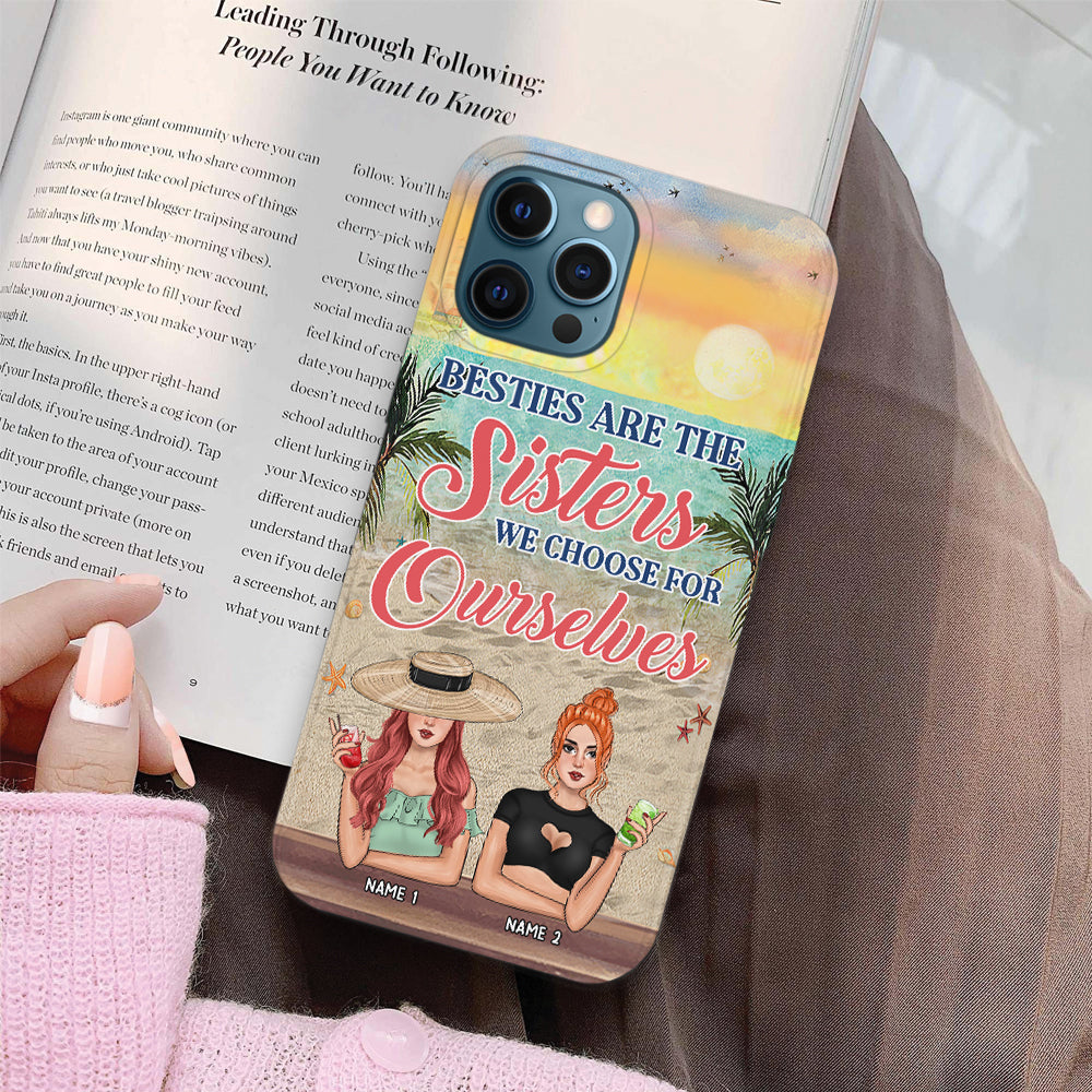 89Customized Besties are the sisters we choose for ourselves Beach Girls Customized Phone Case