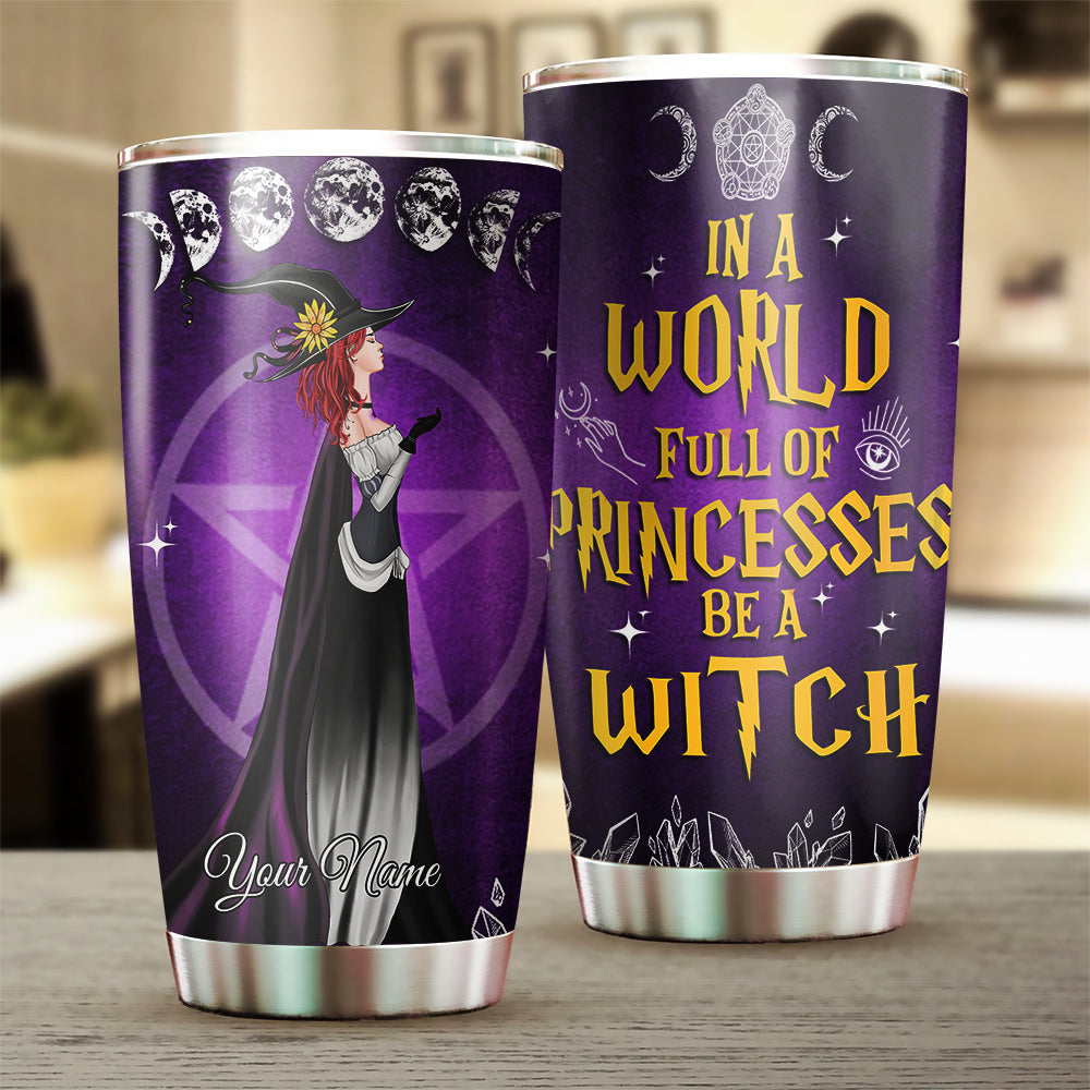 89Customized Why raise a princess when you can raise a witch Customized Tumbler