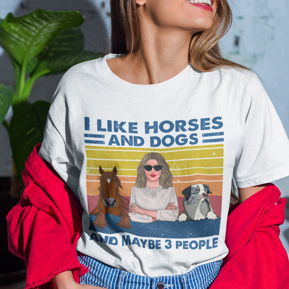 89Customized I Like Horses and Dogs And Maybe 3 People Personalized Shirt