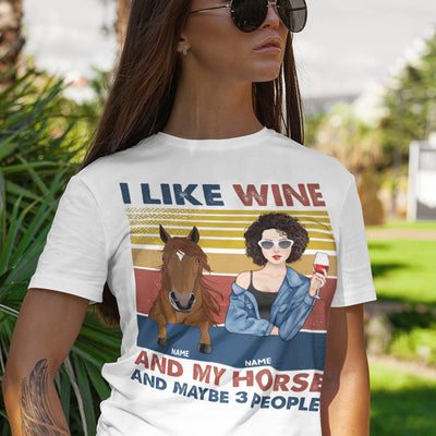 89Customized I Like Horses And Wine And Maybe 3 People Personalized Shirt