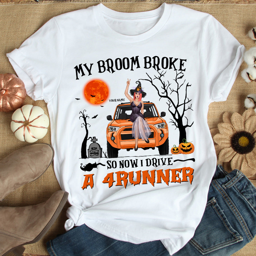 89Customized My Broom Broke So Now I Drive A 4Runner Personalized Shirt