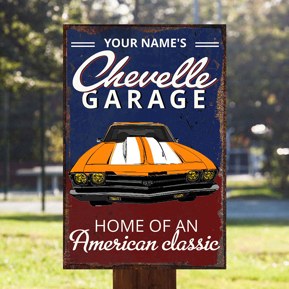 89Customized Chevelle Garage Home of an american classic Customized Printed Metal Sign