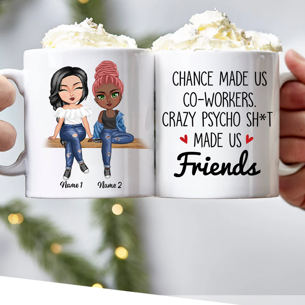 89Customized Work Made Us Colleagues But Our Potty Mouths & Inappropriate Conversations Made Us Friends Personalized Mug