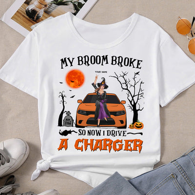 89Customized My Broom Broke So Now I Drive A Charger Personalized Shirt