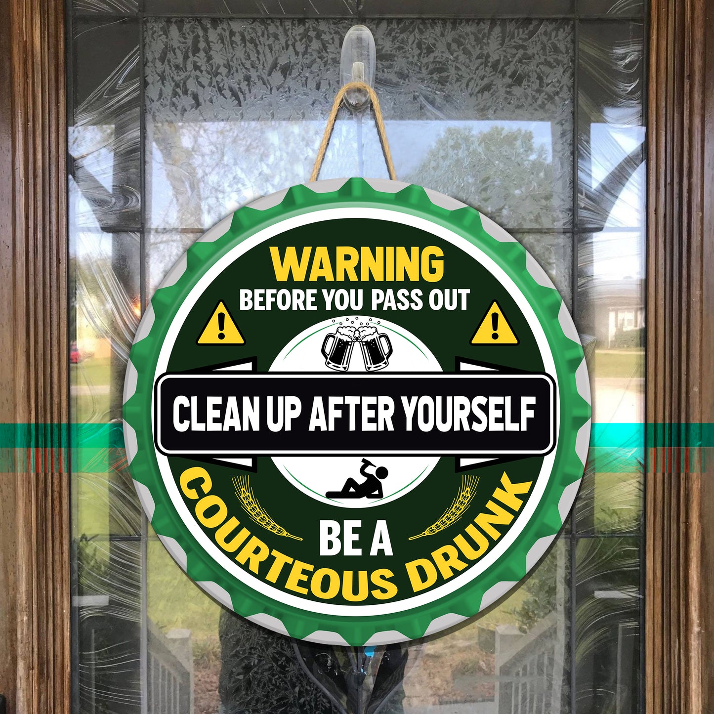Be A Courteous Drunk Wood Sign