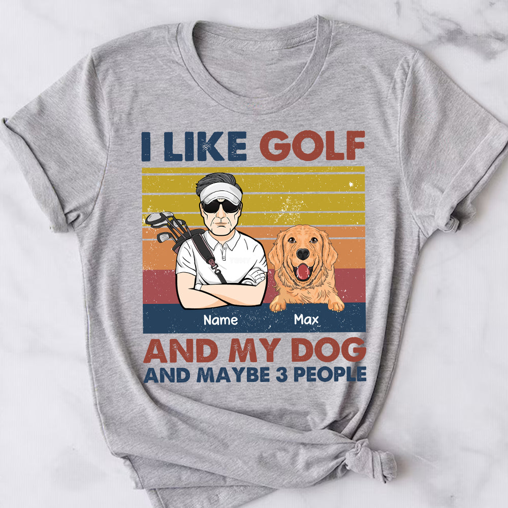 89Customized I Like Golf And My Dog And Maybe 3 People Personalized Shirt