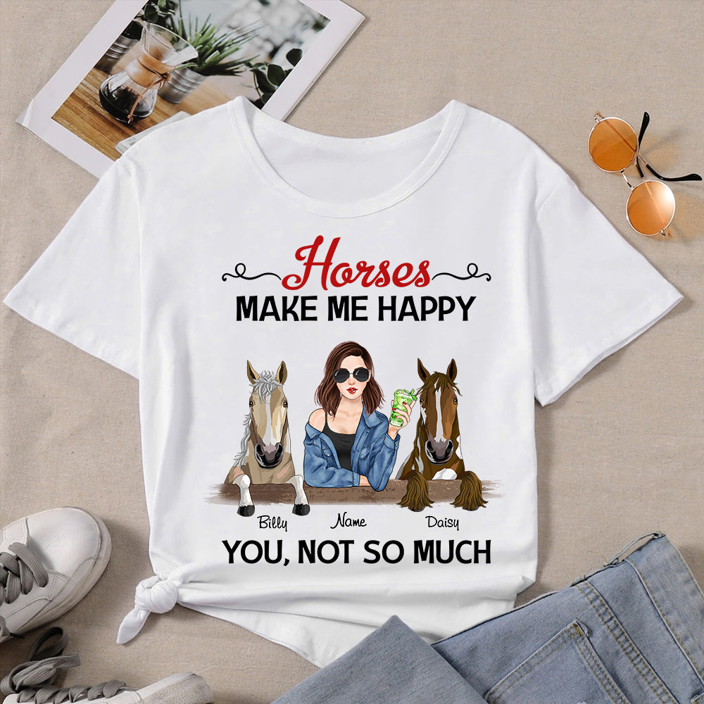 89Customized Horses make me happy you not so much Customized Shirt