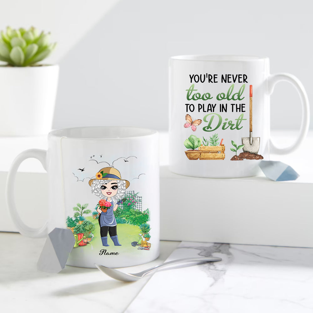 89Customized You're never too old to play in the dirt Mug
