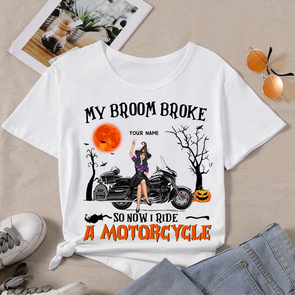 89Customized My Broom Broke So Now I Ride A Motorcycle Personalized Shirt