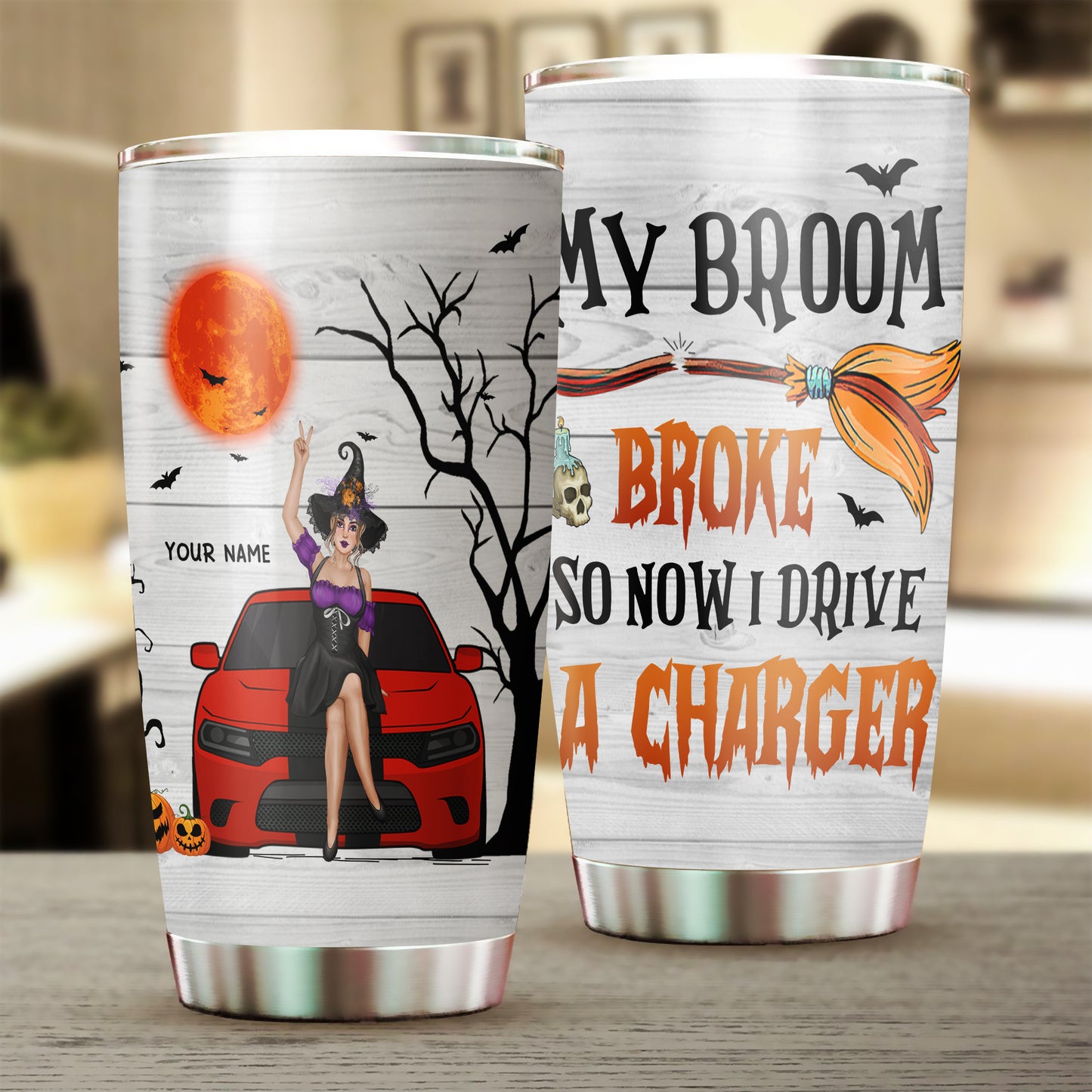 89Customized My Broom Broke So Now I Drive A Charger Personalized Tumbler