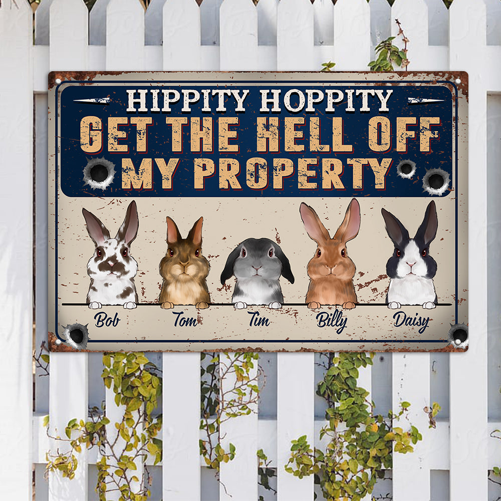 89Customized Hippity Hoppity Get the hell off my property Rabbit Lovers Personalized Printed Metal Sign