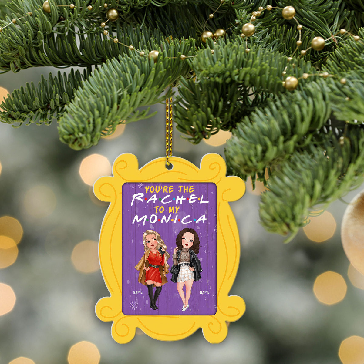 89Customized You're the Rachel to my Monica Friends Personalized Ornament