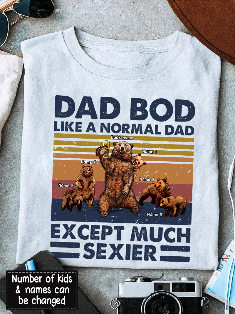 89Customized Dad bod like a normal dad except much sexier personalized shirt