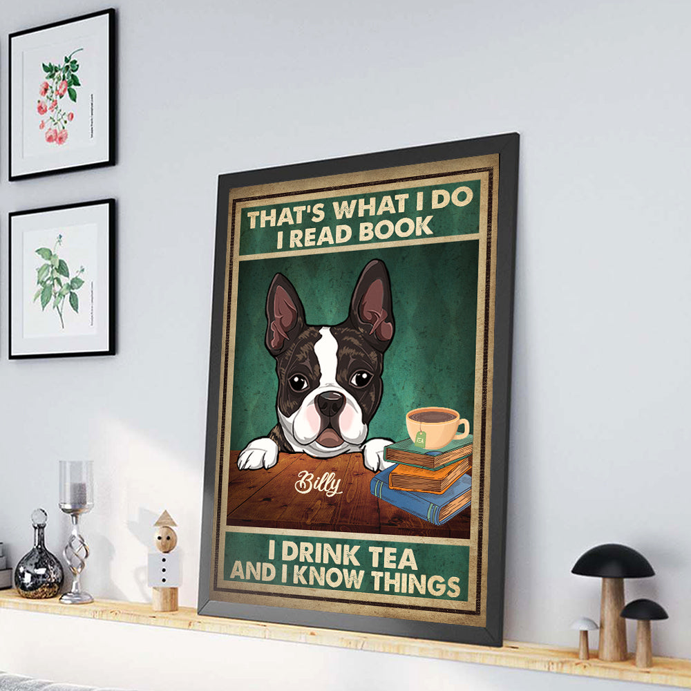 89Customized Boston Terrier I Know Things Personalized Poster