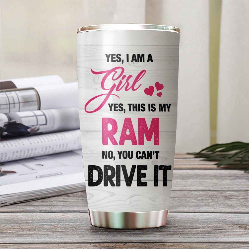 89Customized This Is My Ram No You Can't Drive It Personalized Tumbler