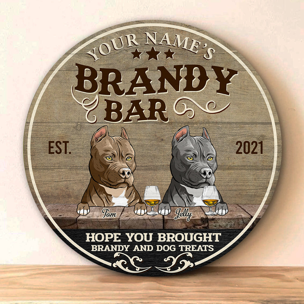 89Customized hope you brought brandy and dog treats Customized Wood Sign